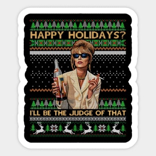 Absolutely Fabulous Happy Holidays I’ll Be The Judge Of That Ugly Christmas Sticker